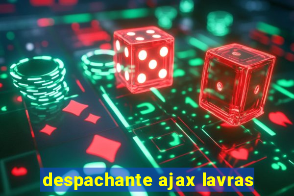 despachante ajax lavras